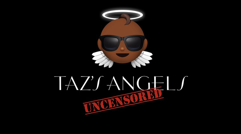 Tazs angels uncensored